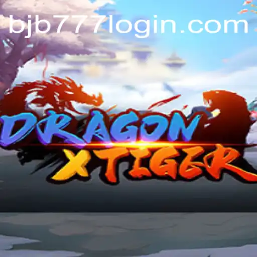 Unveiling DragonXTiger: The Thrilling Game Experience by BJB777.com