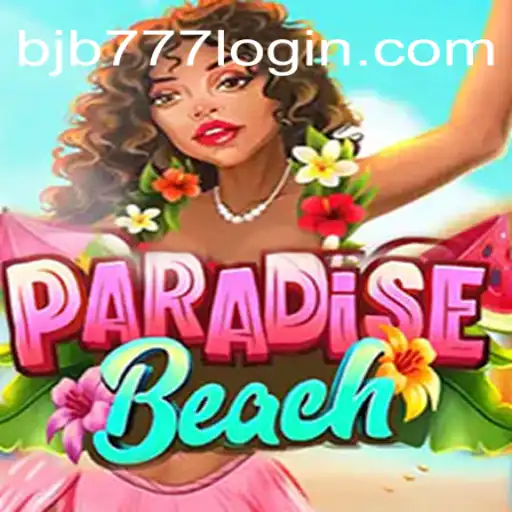 Exploring the Exciting World of ParadiseBeach and Its Connection to BJB777.com