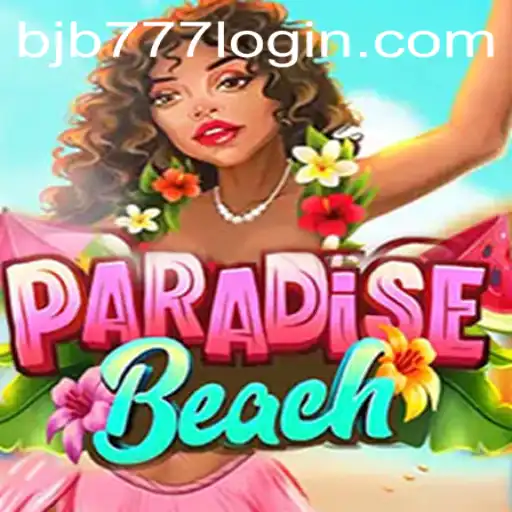 Exploring the Exciting World of ParadiseBeach and Its Connection to BJB777.com